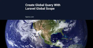 Create Global Query With Laravel Global Scope's featured image
