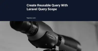 Create Reusable Query With Laravel Query Scope's featured image
