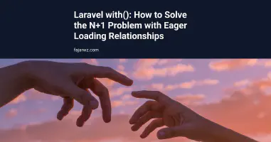 Laravel with(): How to Solve the N+1 Problem with Eager Loading Relationships's featured image