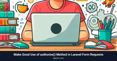 Make Good Use of authorize() Method in Laravel Form Requests's featured image