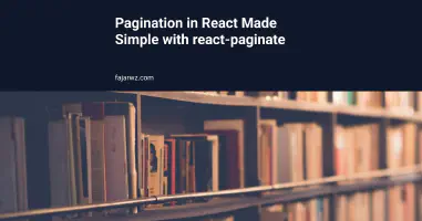 Pagination in React Made Simple with react-paginate's featured image
