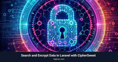 Search and Encrypt Data in Laravel with CipherSweet's featured image