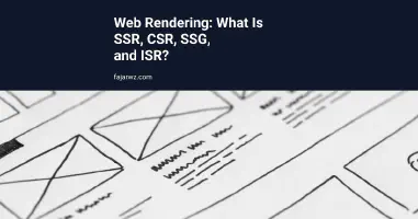 Web Rendering: What Is SSR, CSR, SSG, and ISR?'s featured image