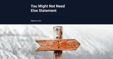 You Might Not Need Else Statement's featured image